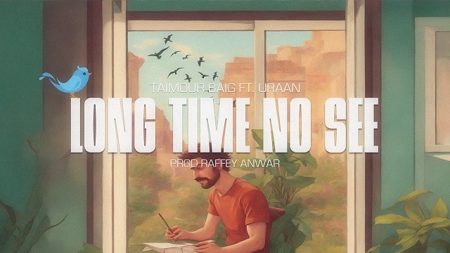 Long Time No See Lyrics - Taimour Baig | Usama Ali