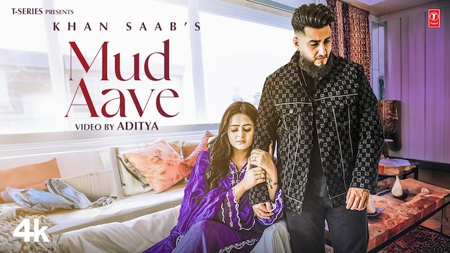 Mud Aave Lyrics - Khan Saab
