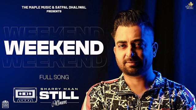 Weekend Lyrics - Sharry Maan