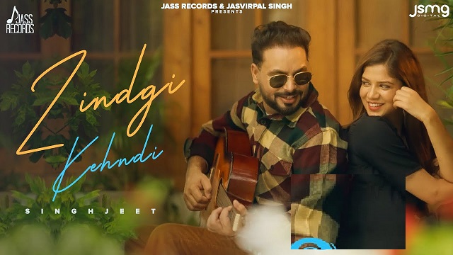 Zindgi Kehndi Lyrics Singhjeet