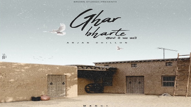 Ghar Bharte Lyrics - Arjan Dhillon