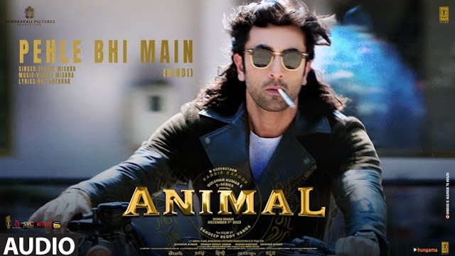 Pehle Bhi Main Lyrics In Hindi (Animal) - Vishal Mishra