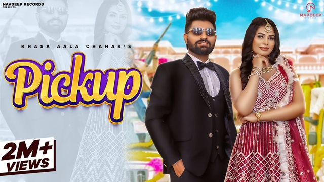 Pickup Lyrics - Khasa Aala Chahar