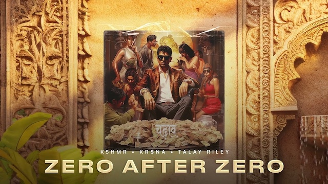 Zero After Zero Lyrics - Kr$Na, Talay Riley | Kshmr