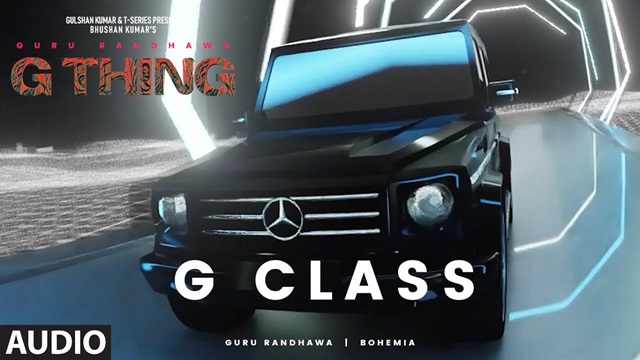 G Class Lyrics - Guru Randhawa | Bohemia