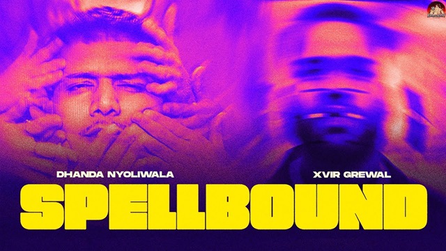 Spellbound Lyrics - Dhanda Nyoliwala