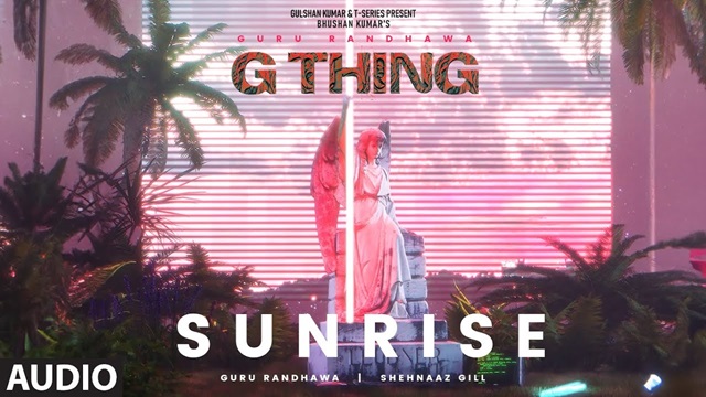 Sunrise Lyrics - Guru Randhawa | Shehnaaz Gill