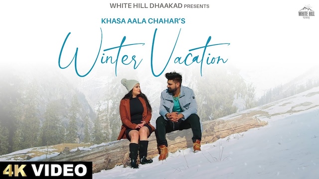 Winter Vacation Lyrics – Khasa Aala Chahar