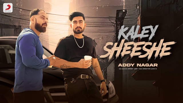 Kaley Sheeshe Lyrics - Addy Nagar
