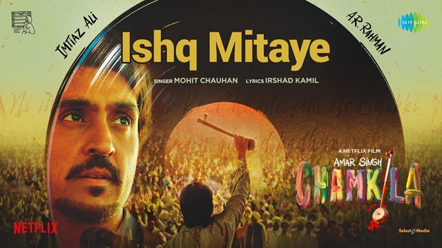 Ishq Mitaye Lyrics (Amar Singh Chamkila) - Mohit Chauhan