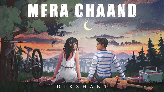 Mera Chaand Lyrics - Dikshant