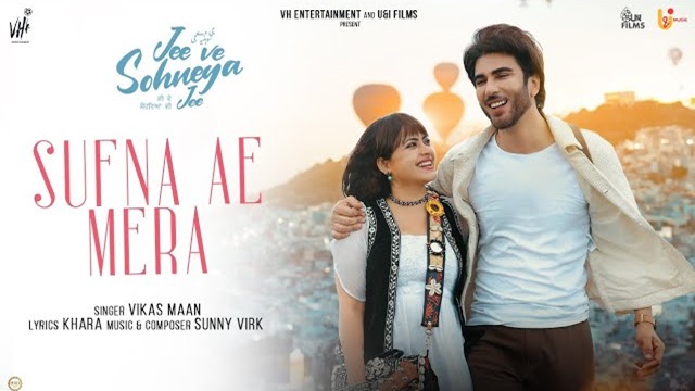 Sufna Ae Mera Lyrics - Jee Ve Sohneya Jee