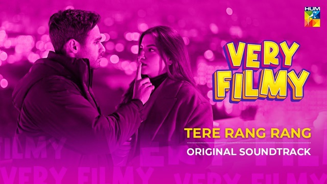 Tere Rang Rang Lyrics (Very Filmy Ost) - Ahmed Ali