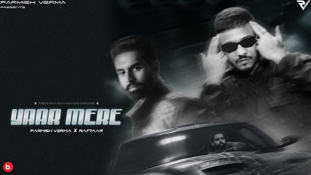 Yaar Mere Lyrics - Parmish Verma | Raftaar