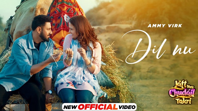 Dil Nu Lyrics (Jatt Nuu Chudail Takri) - Ammy Virk