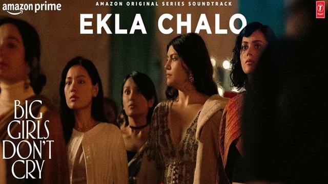 Ekla Chalo Lyrics - Big Girls Don't Cry