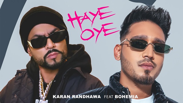 Haye Oye Lyrics - Karan Randhawa | Bohemia