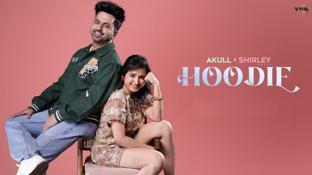 Hoodie Lyrics - Akull | Shirley Setia