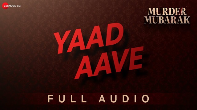 Yaad Aave Lyrics - Murder Mubarak