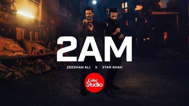 2AM Lyrics (Coke Studio) - Star Shah | Zeeshan Ali
