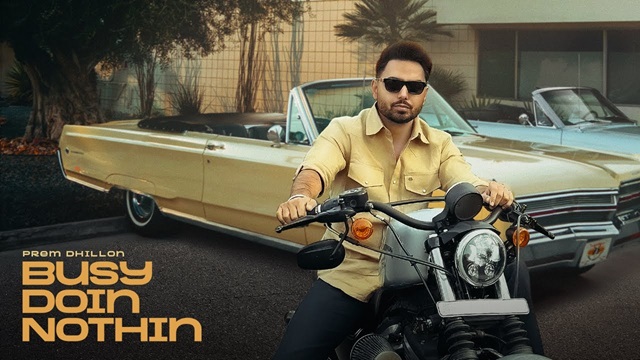 Busy Doin Nothin Lyrics - Prem Dhillon