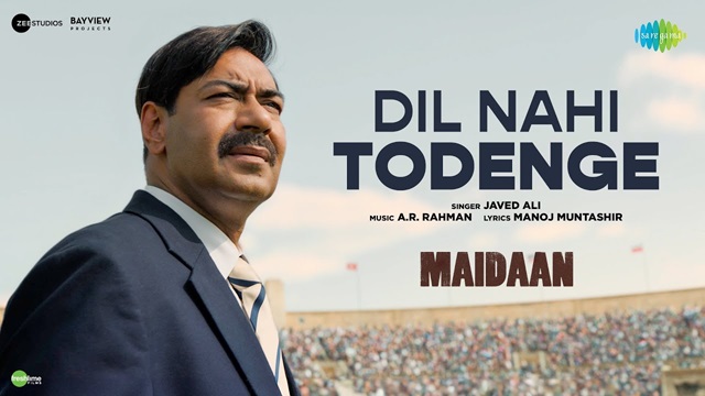 Dil Nahi Todenge Lyrics (Maidaan) - Javed Ali