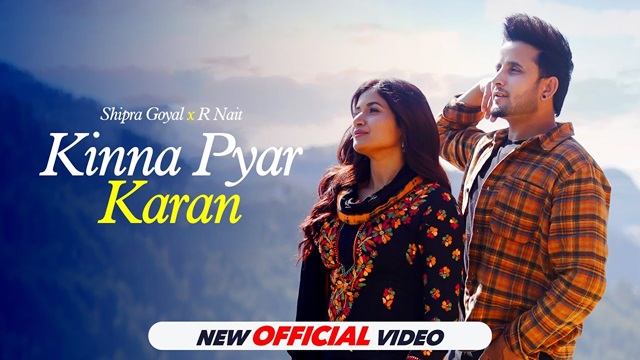 Kinna Pyar Karan Lyrics - Shipra Goyal | R Nait