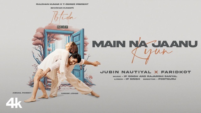 Main Na Jaanu Kyun Lyrics In Hindi - Jubin Nautiyal