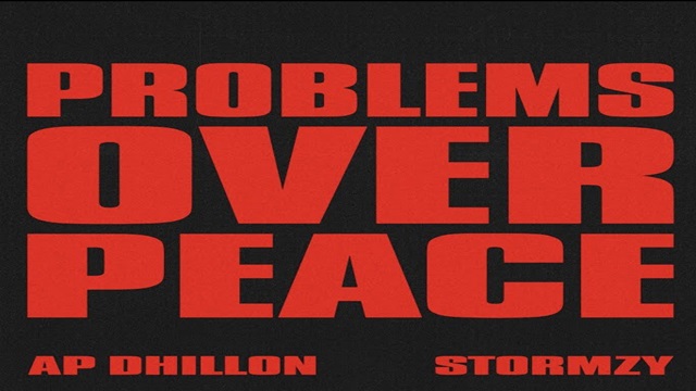 Problems Over Peace Lyrics - Ap Dhillon