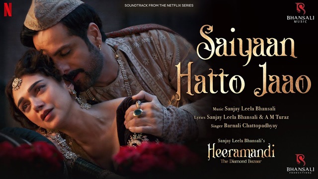 Saiyaan Hatto Jaao Lyrics In Hindi - Heeramandi