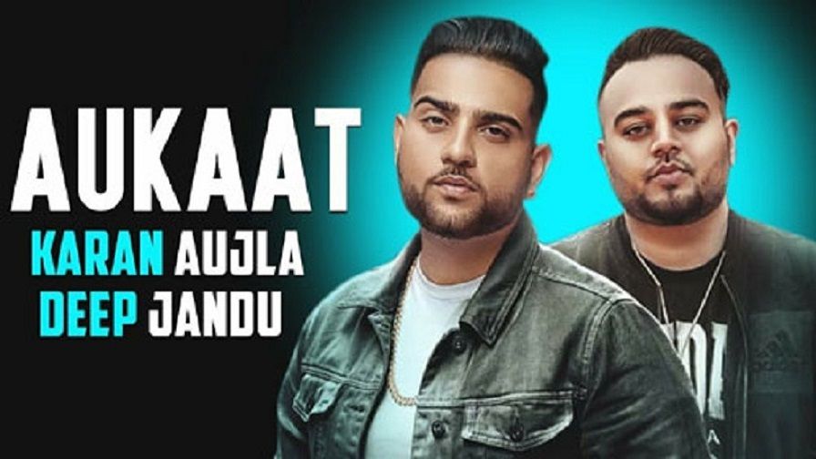 Aukaat Lyrics Deep Jandu | Karan Aujla