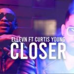 Closer Lyrics Ellevn Ft. Curtis Young