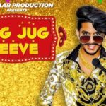 Jug Jug Jeeve Lyrics Gulzaar Chhaniwala