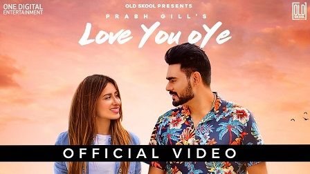 Love You Oye Lyrics Prabh Gill ft. Sweetaj Brar