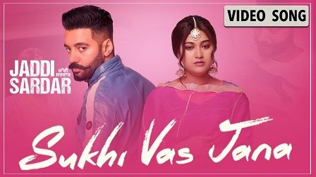 Sukhi Vas Jana Lyrics Jaddi Sardar | Sippy Gill