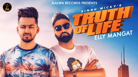 Truth Of Life Lyrics Elly Mangat | Singh Micky